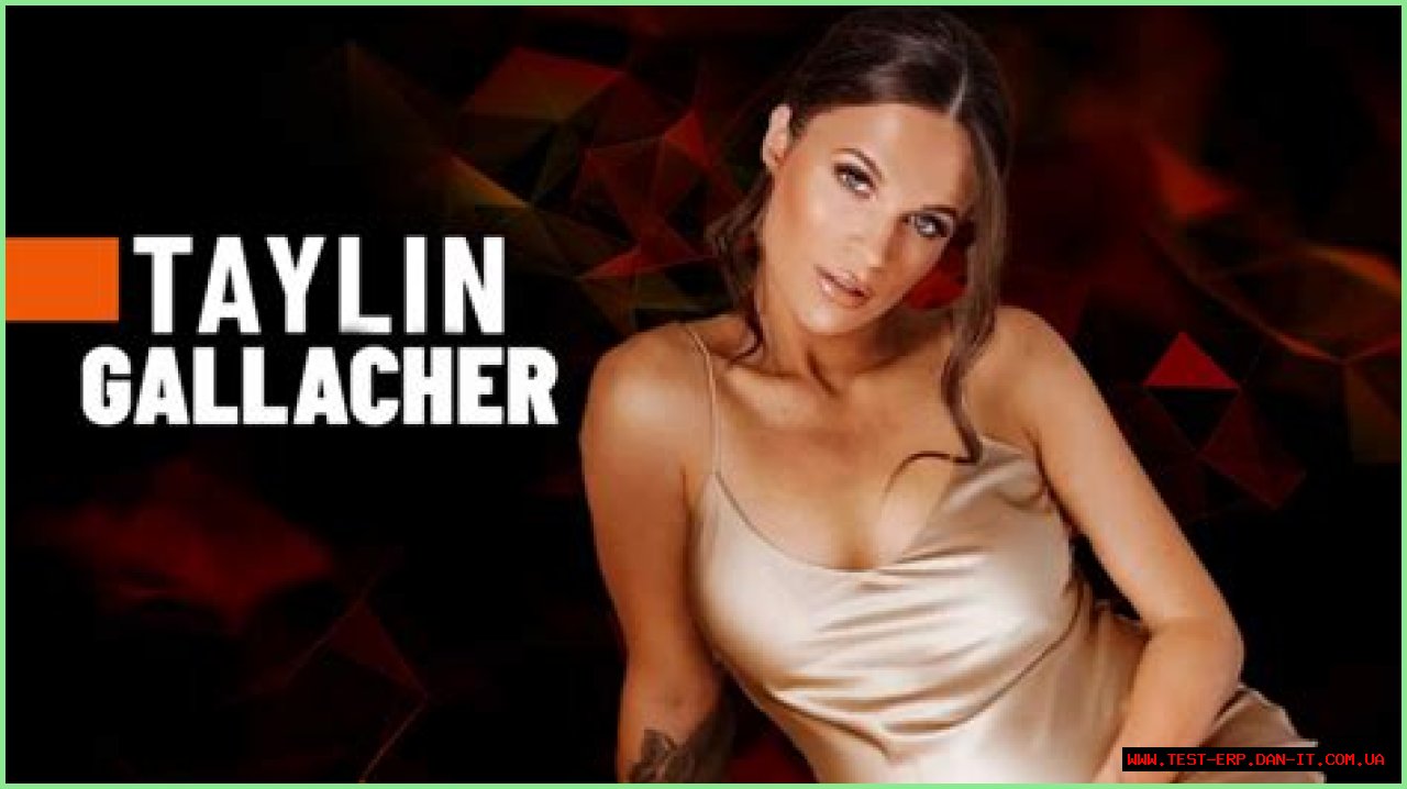 Taylin Gallacher: The Rising Star Of The Entertainment Industry